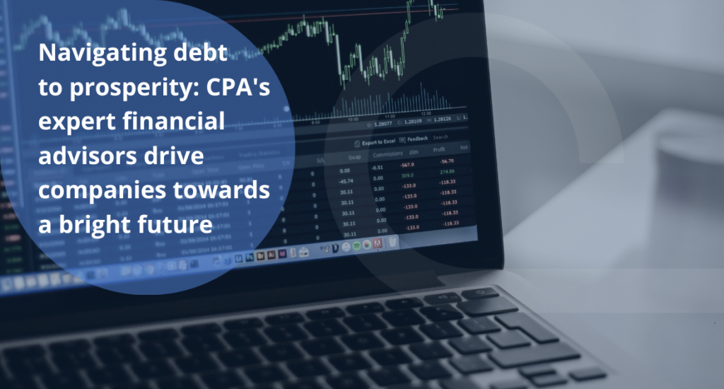 Οι χρηματοοικονομικοί σύμβουλοι της CPA αναλαμβάνουν να οδηγήσουν κάθε εταιρεία – οφειλέτη σε μια νέα εποχή ανάπτυξης