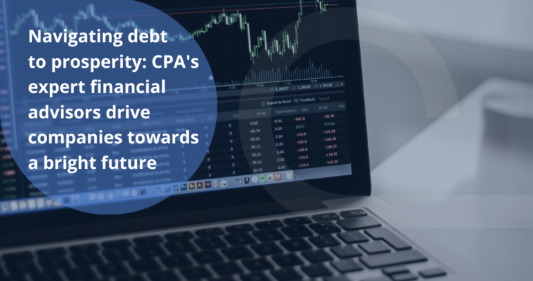Οι χρηματοοικονομικοί σύμβουλοι της CPA αναλαμβάνουν να οδηγήσουν κάθε εταιρεία – οφειλέτη σε μια νέα εποχή ανάπτυξης